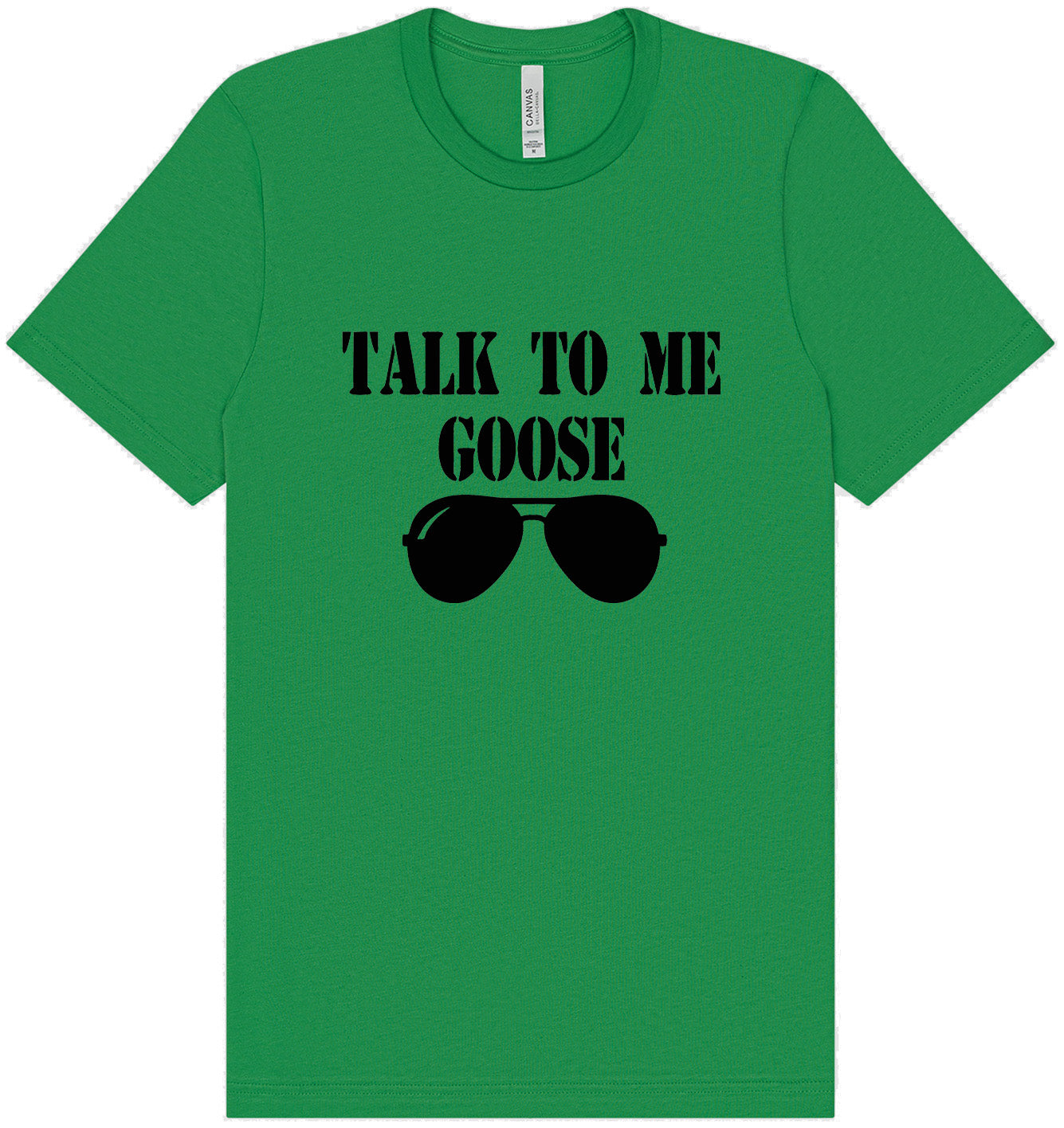 Talk to Me Goose Adult Bella Canvas Shirt