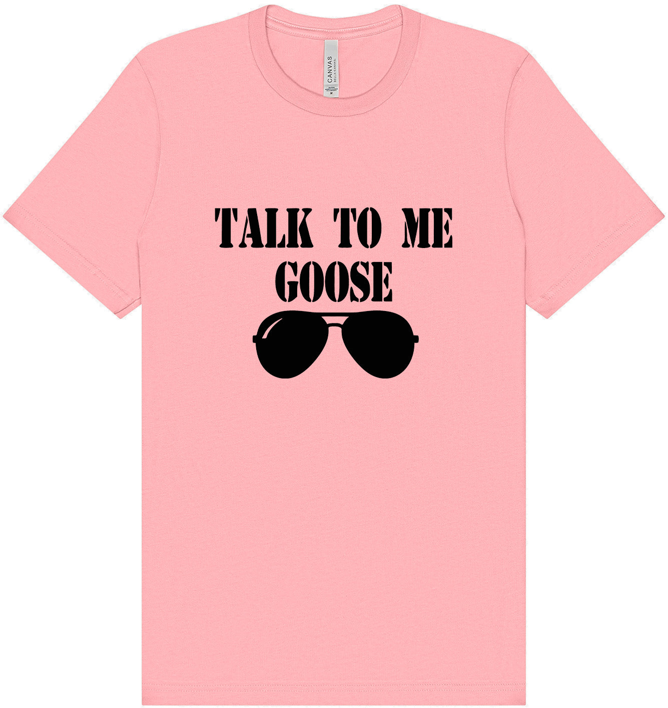 Talk to Me Goose Adult Bella Canvas Shirt