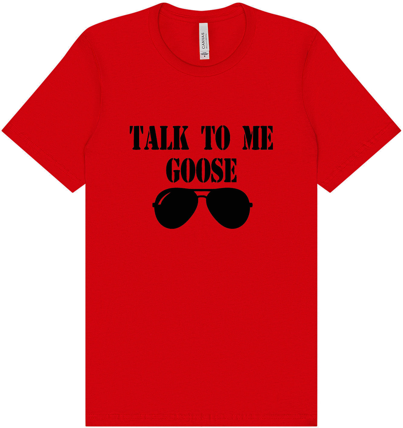 Talk to Me Goose Adult Bella Canvas Shirt