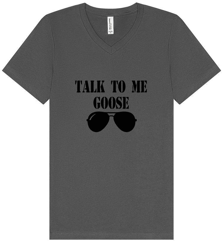 Talk to Me Goose Unisex V-Neck Shirt