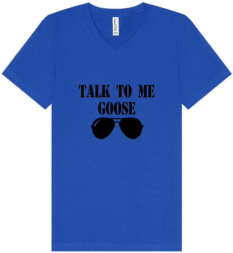 Talk to Me Goose Unisex V-Neck Shirt