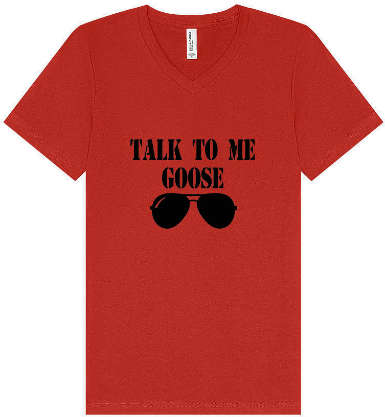 Talk to Me Goose Unisex V-Neck Shirt