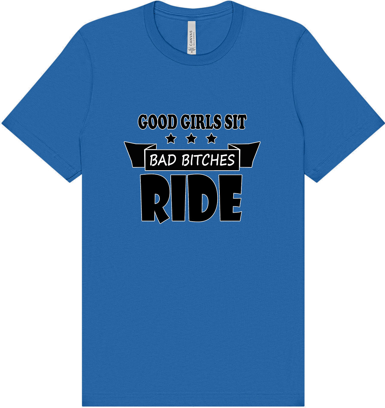 Good Girls Sit Adult Bella Canvas Shirt