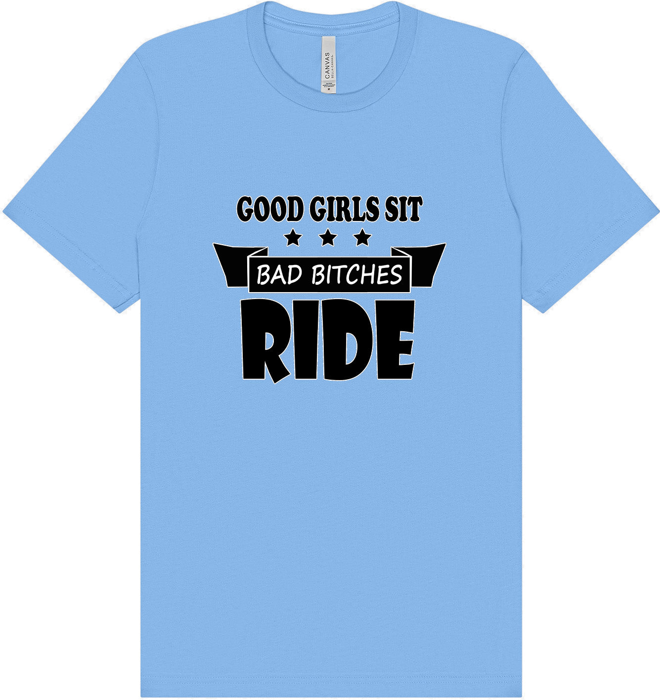 Good Girls Sit Adult Bella Canvas Shirt