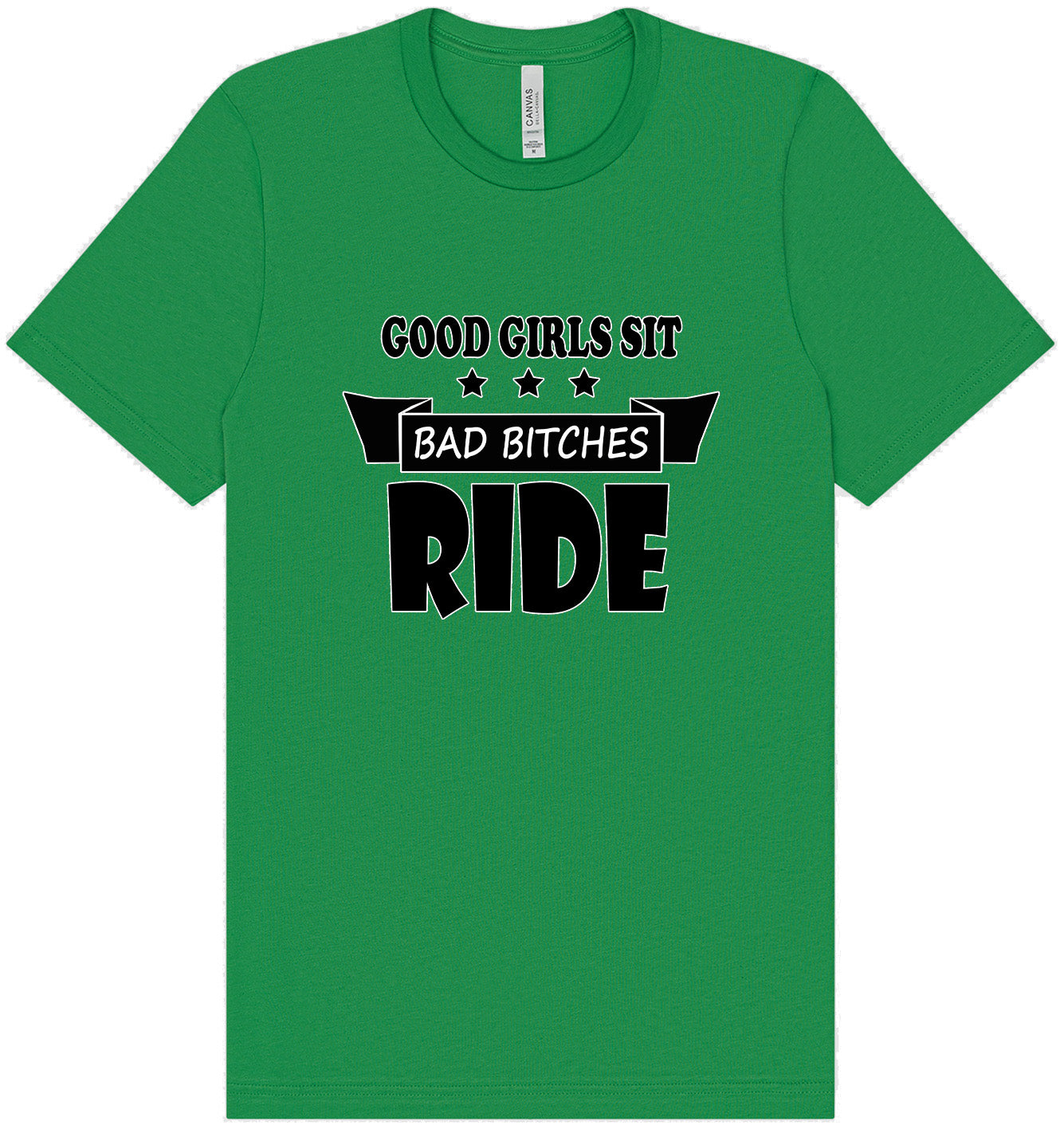 Good Girls Sit Adult Bella Canvas Shirt