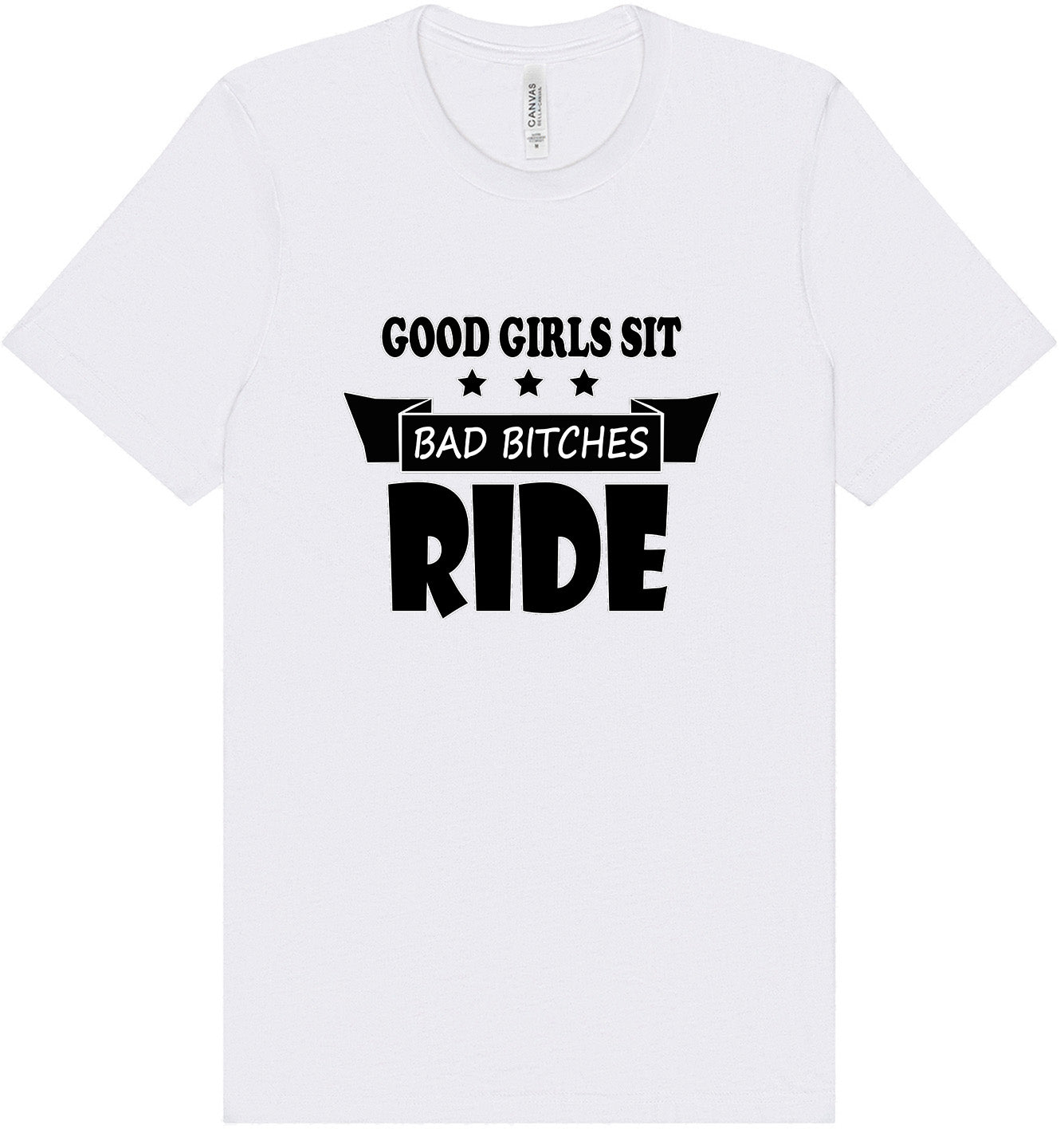 Good Girls Sit Adult Bella Canvas Shirt