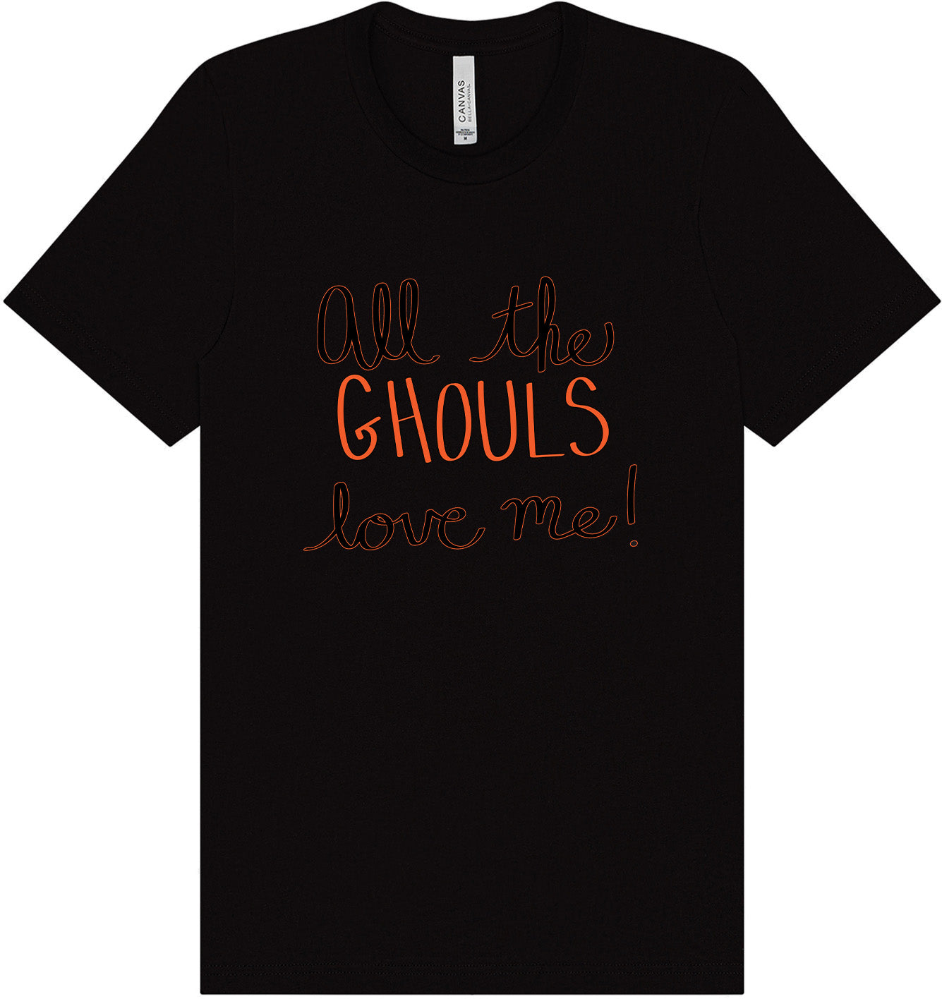 All the Ghouls Love Me Adult Bella Canvas Shirt