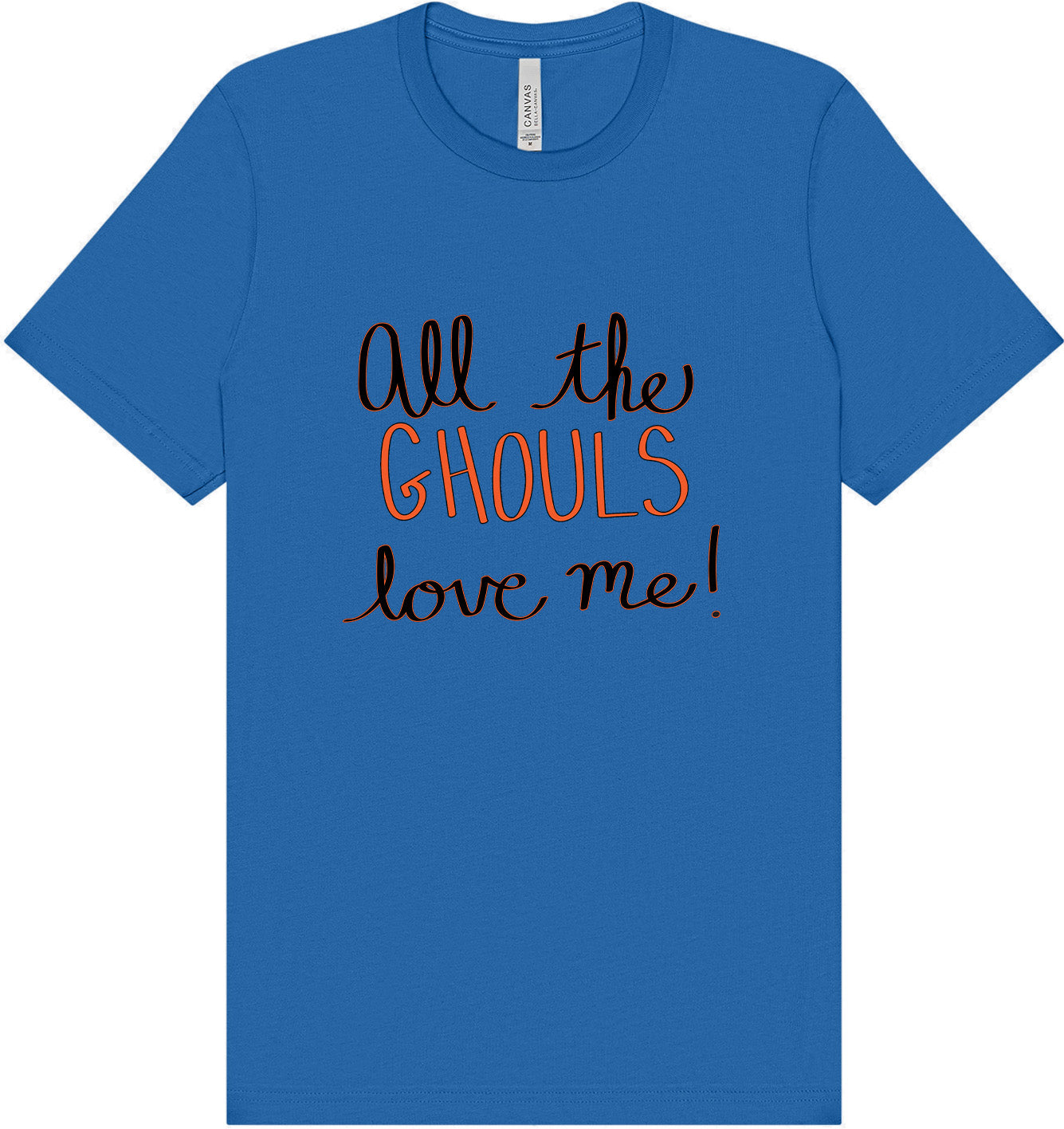 All the Ghouls Love Me Adult Bella Canvas Shirt