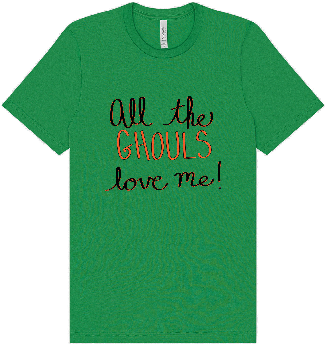 All the Ghouls Love Me Adult Bella Canvas Shirt