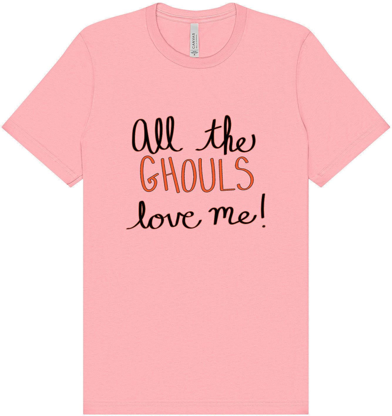 All the Ghouls Love Me Adult Bella Canvas Shirt