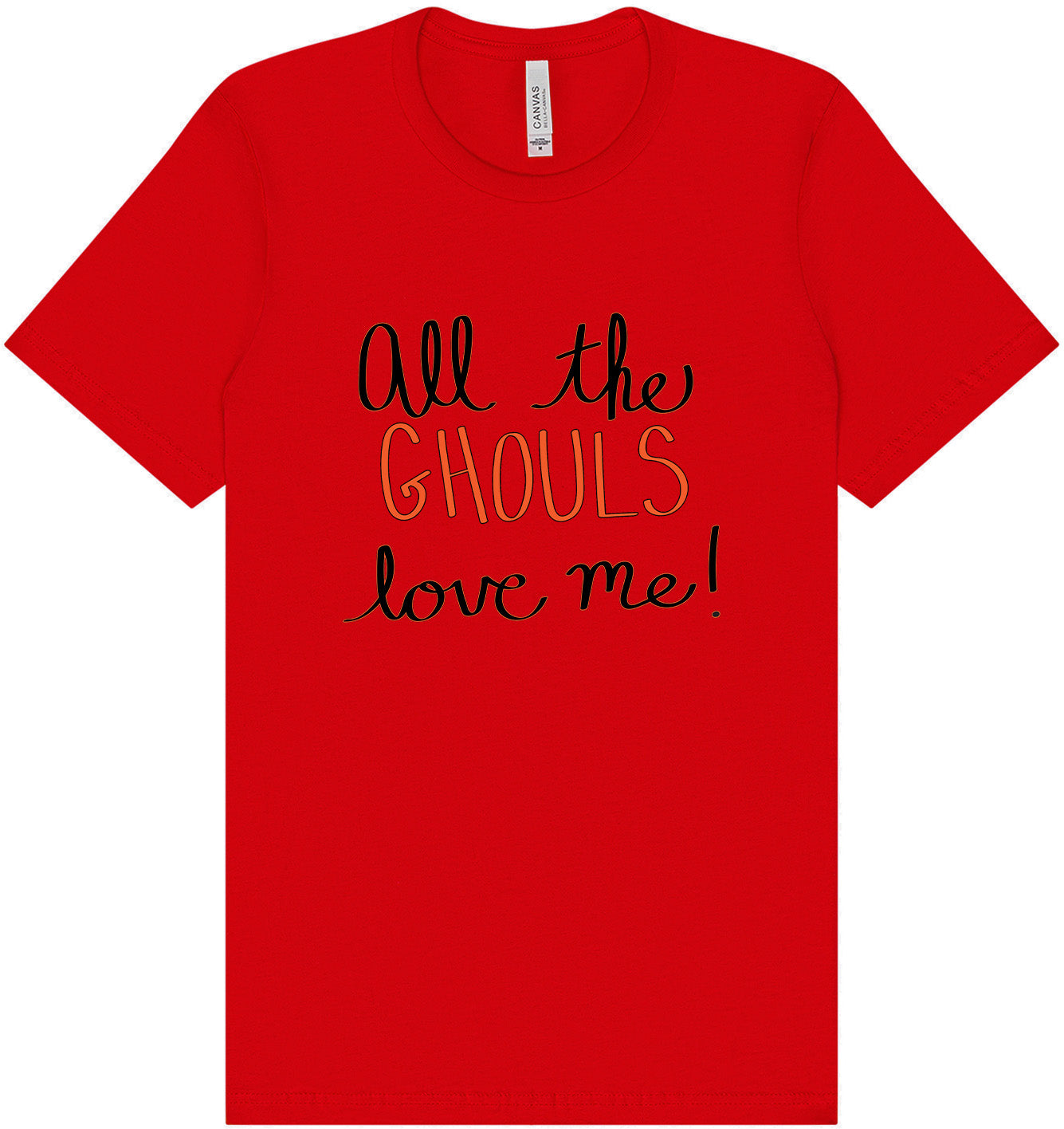 All the Ghouls Love Me Adult Bella Canvas Shirt