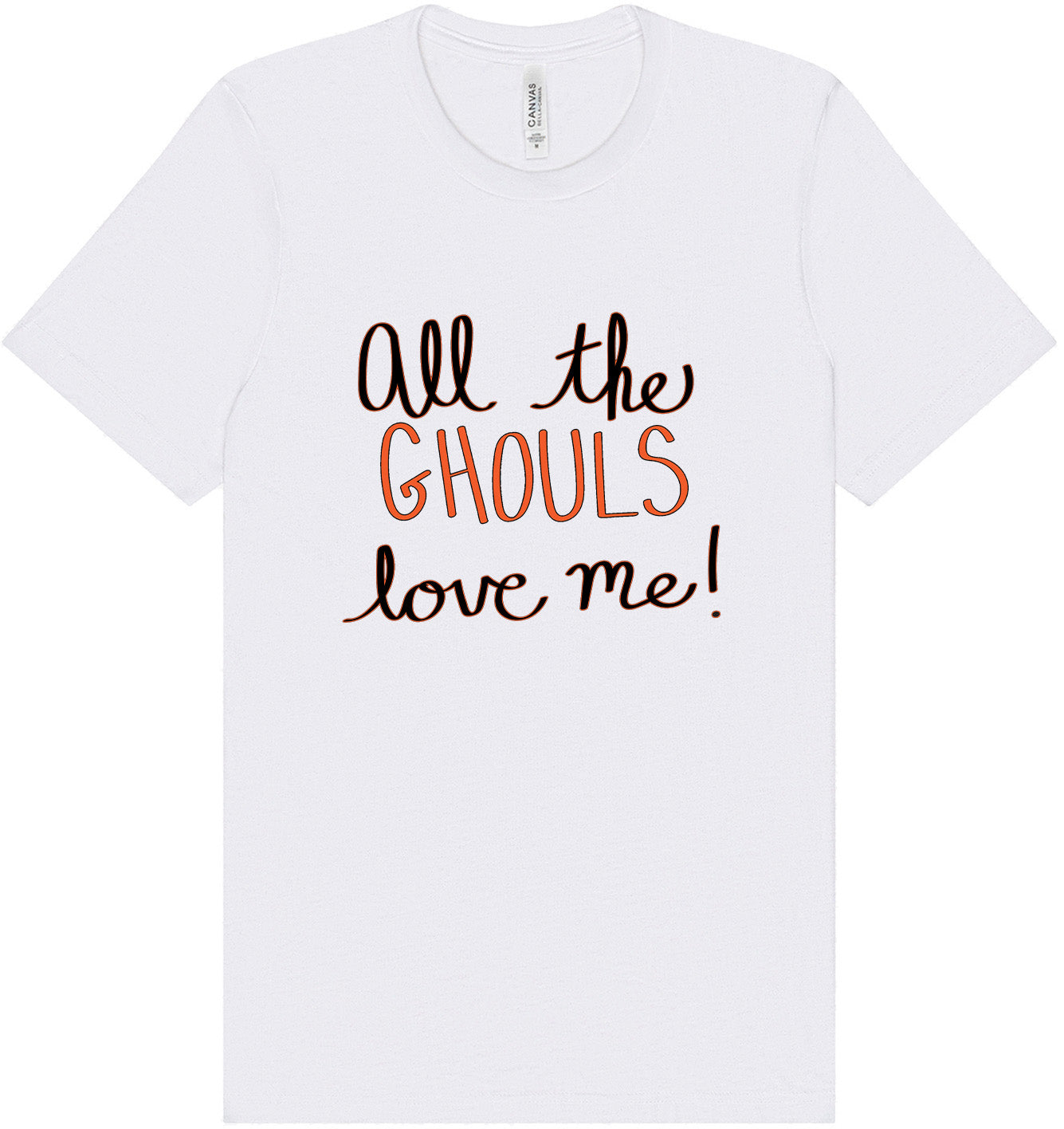 All the Ghouls Love Me Adult Bella Canvas Shirt