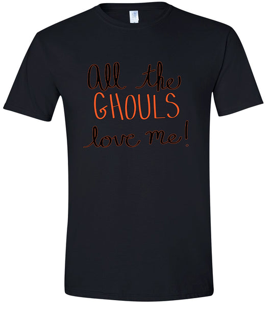 All the Ghouls Love Me Adult Gildan Soft Shirt