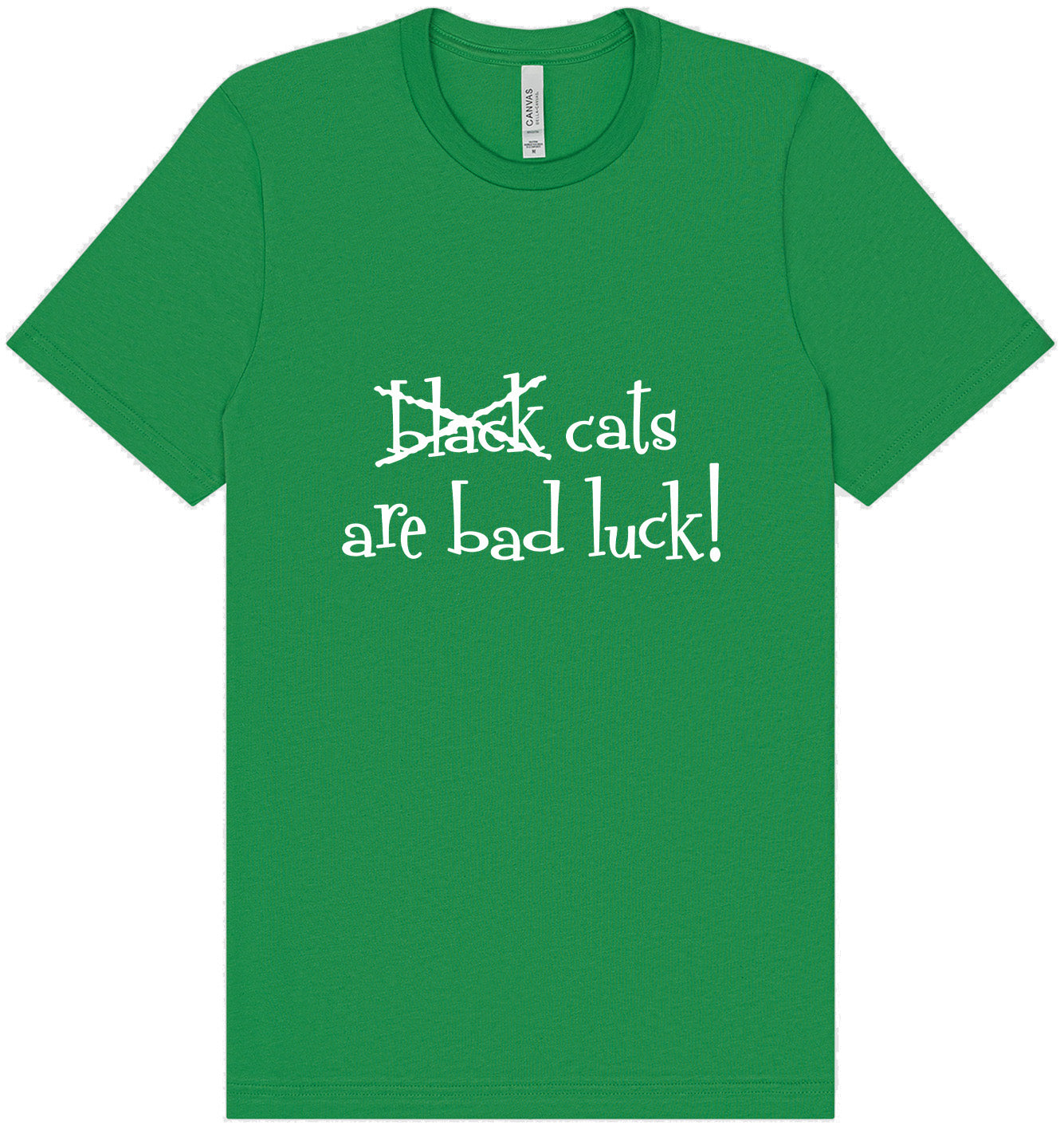 Black Cats are Bad Luck Adult Bella Canvas Shirt