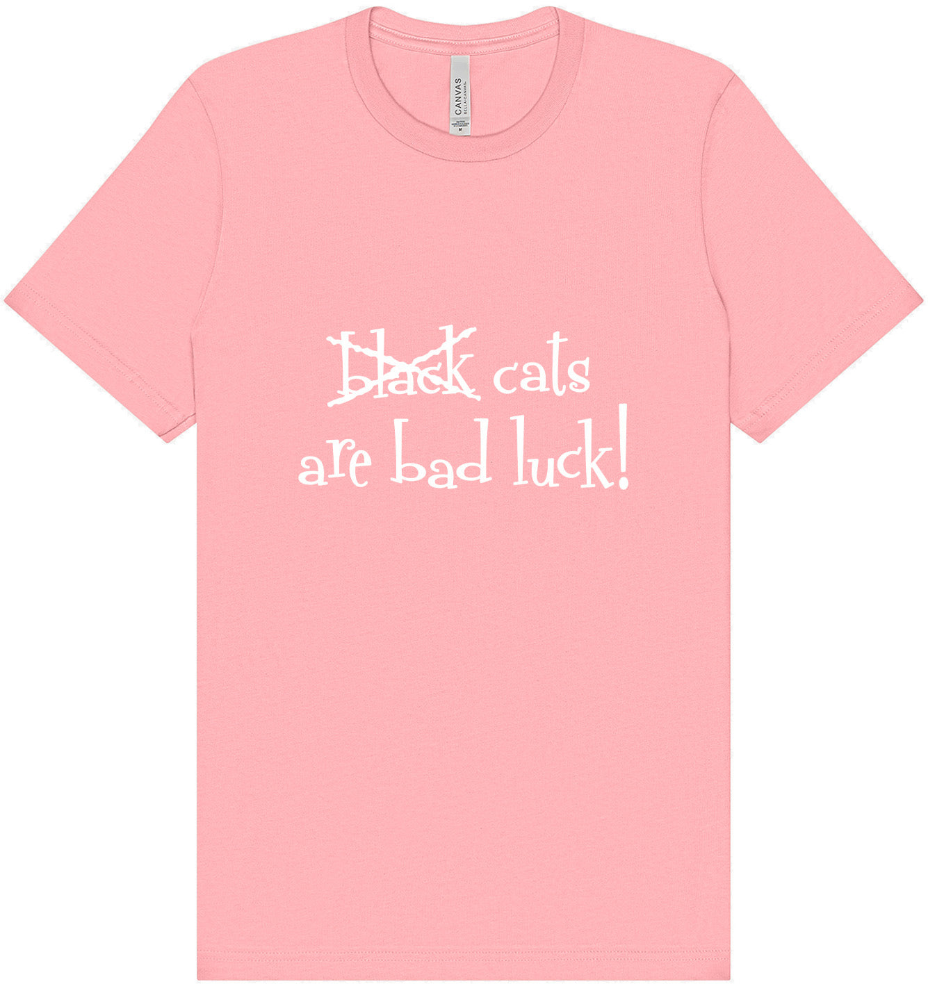 Black Cats are Bad Luck Adult Bella Canvas Shirt