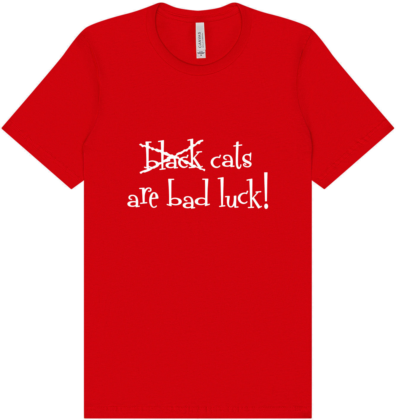 Black Cats are Bad Luck Adult Bella Canvas Shirt