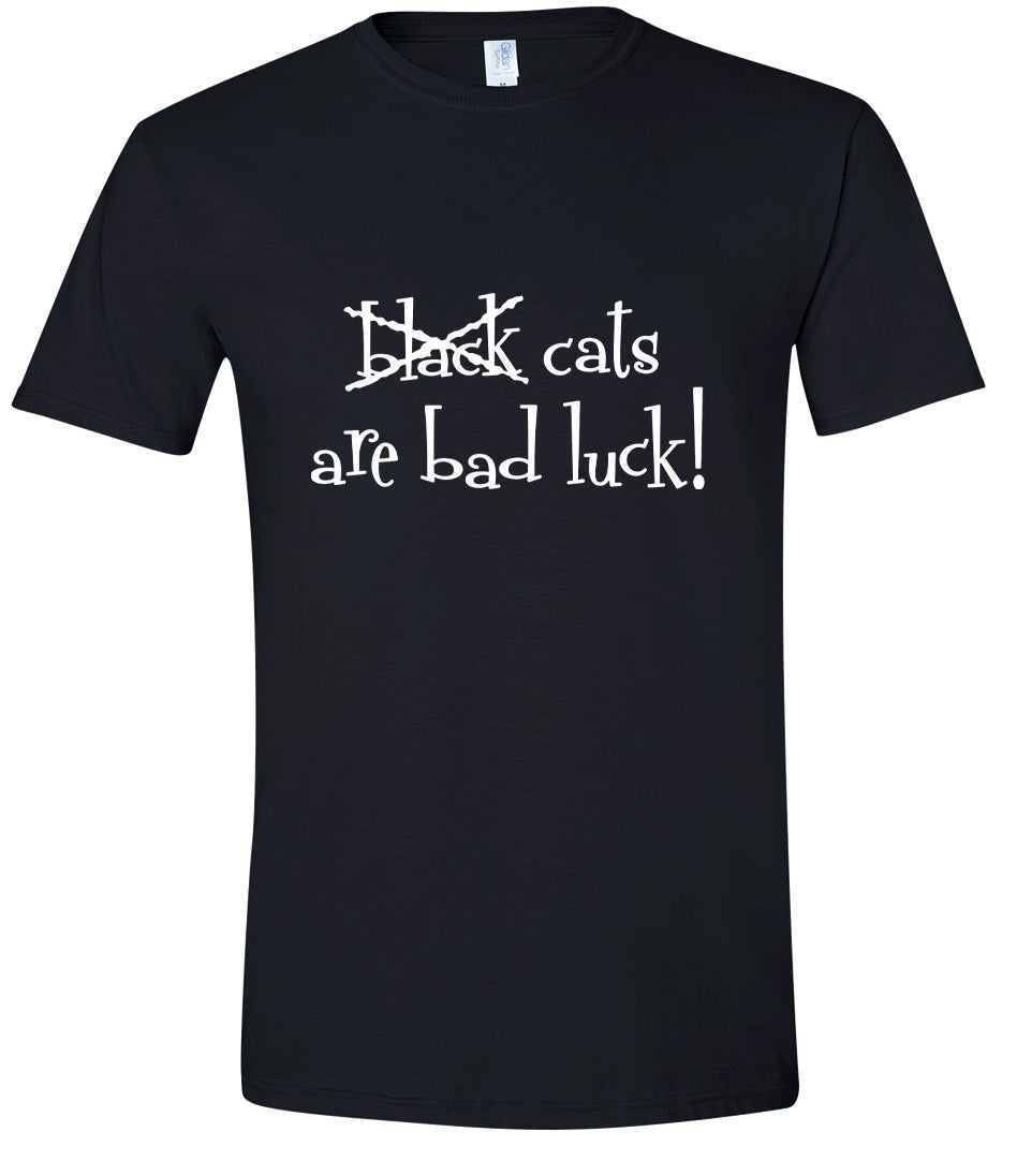 Black Cats are Bad Luck Adult Gildan Soft Shirt