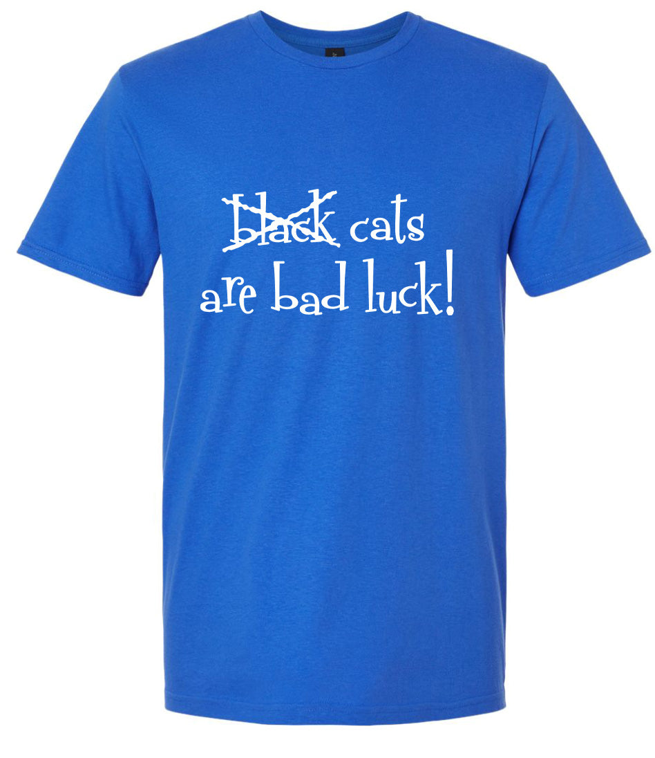 Black Cats are Bad Luck Adult Gildan Soft Shirt