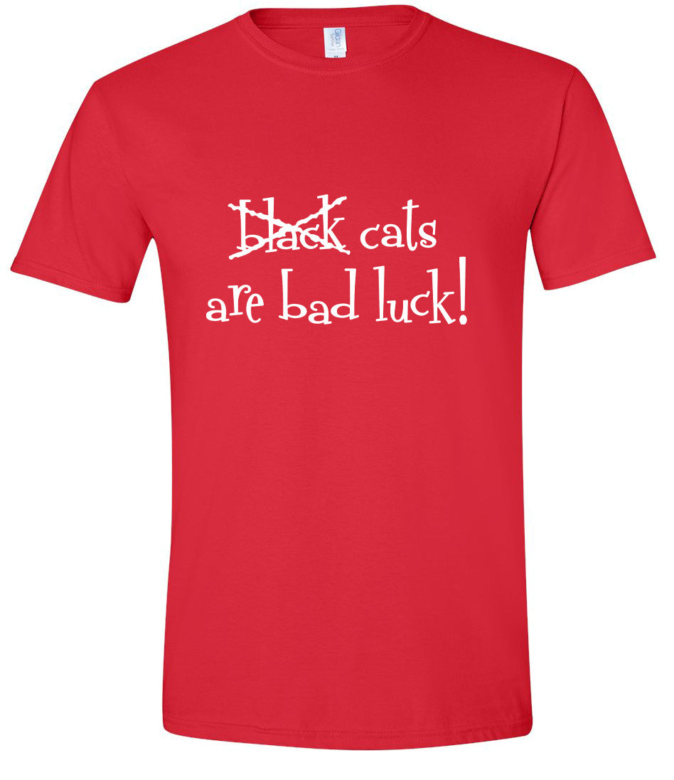 Black Cats are Bad Luck Adult Gildan Soft Shirt