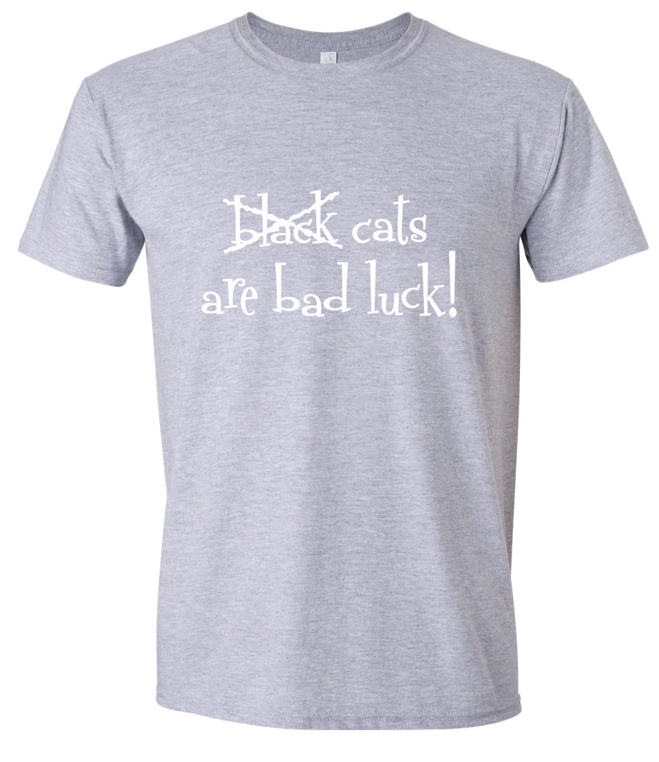 Black Cats are Bad Luck Adult Gildan Soft Shirt