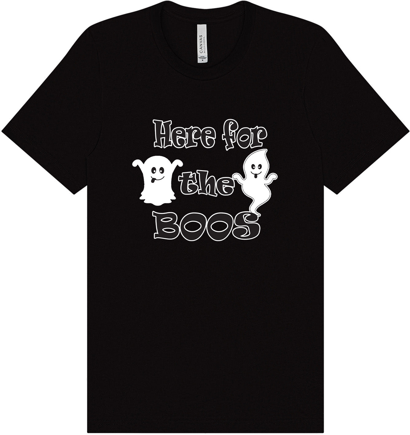 Here for the Boos Adult Bella Canvas Shirt