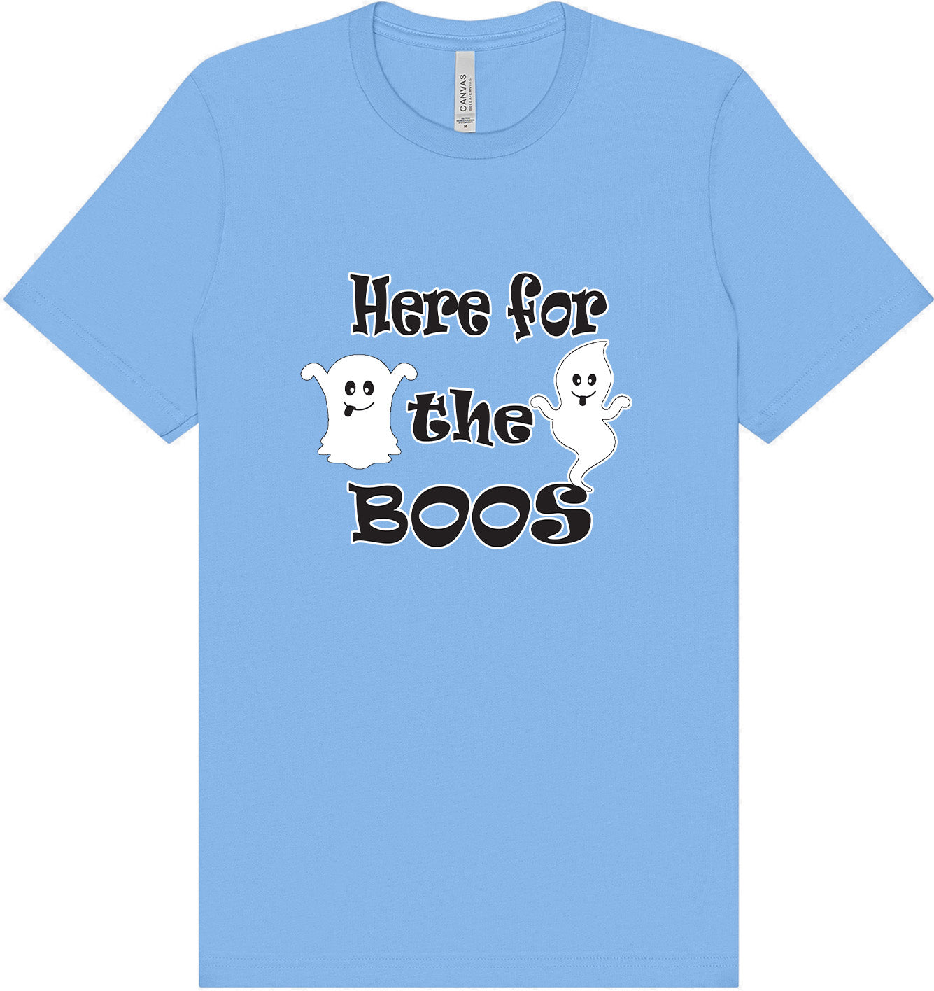 Here for the Boos Adult Bella Canvas Shirt