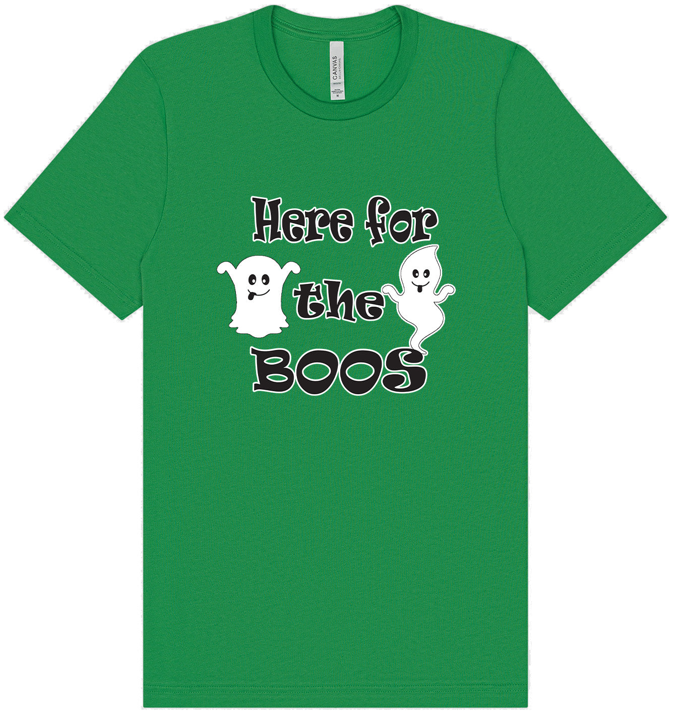 Here for the Boos Adult Bella Canvas Shirt