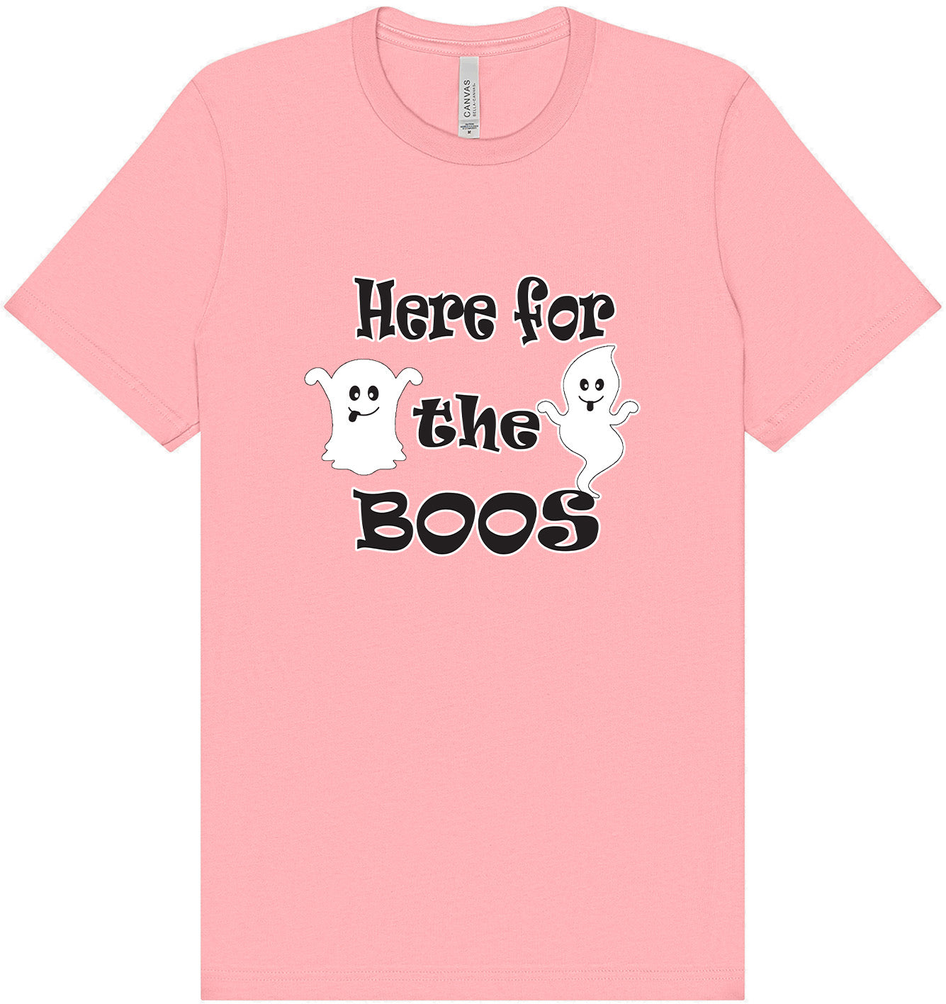 Here for the Boos Adult Bella Canvas Shirt