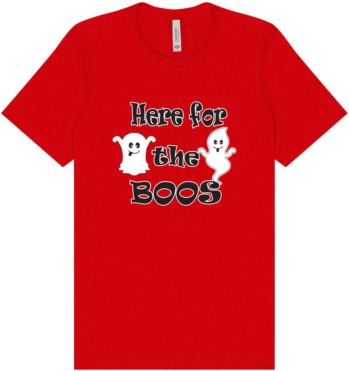Here for the Boos Adult Bella Canvas Shirt