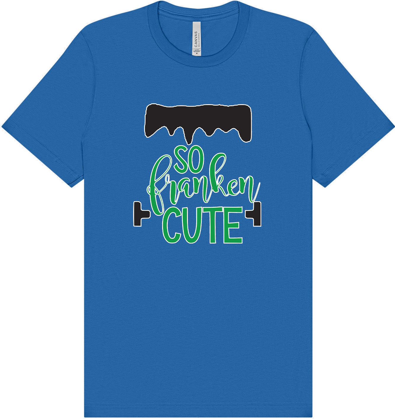 So Franken Cute Adult Bella Canvas Shirt