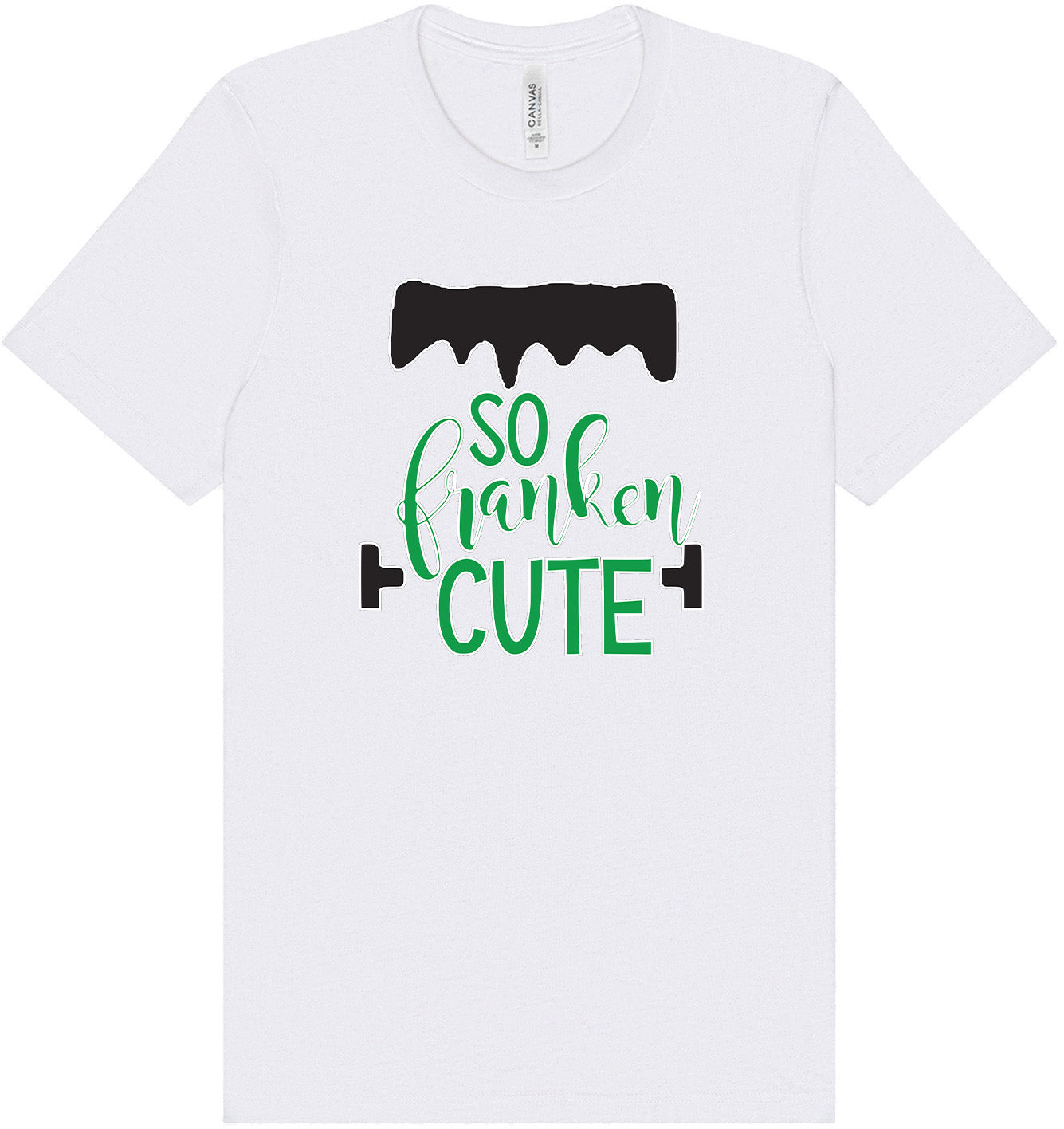So Franken Cute Adult Bella Canvas Shirt