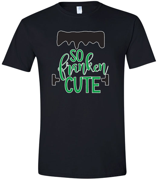 So Franken Cute Adult Gildan Soft Shirt