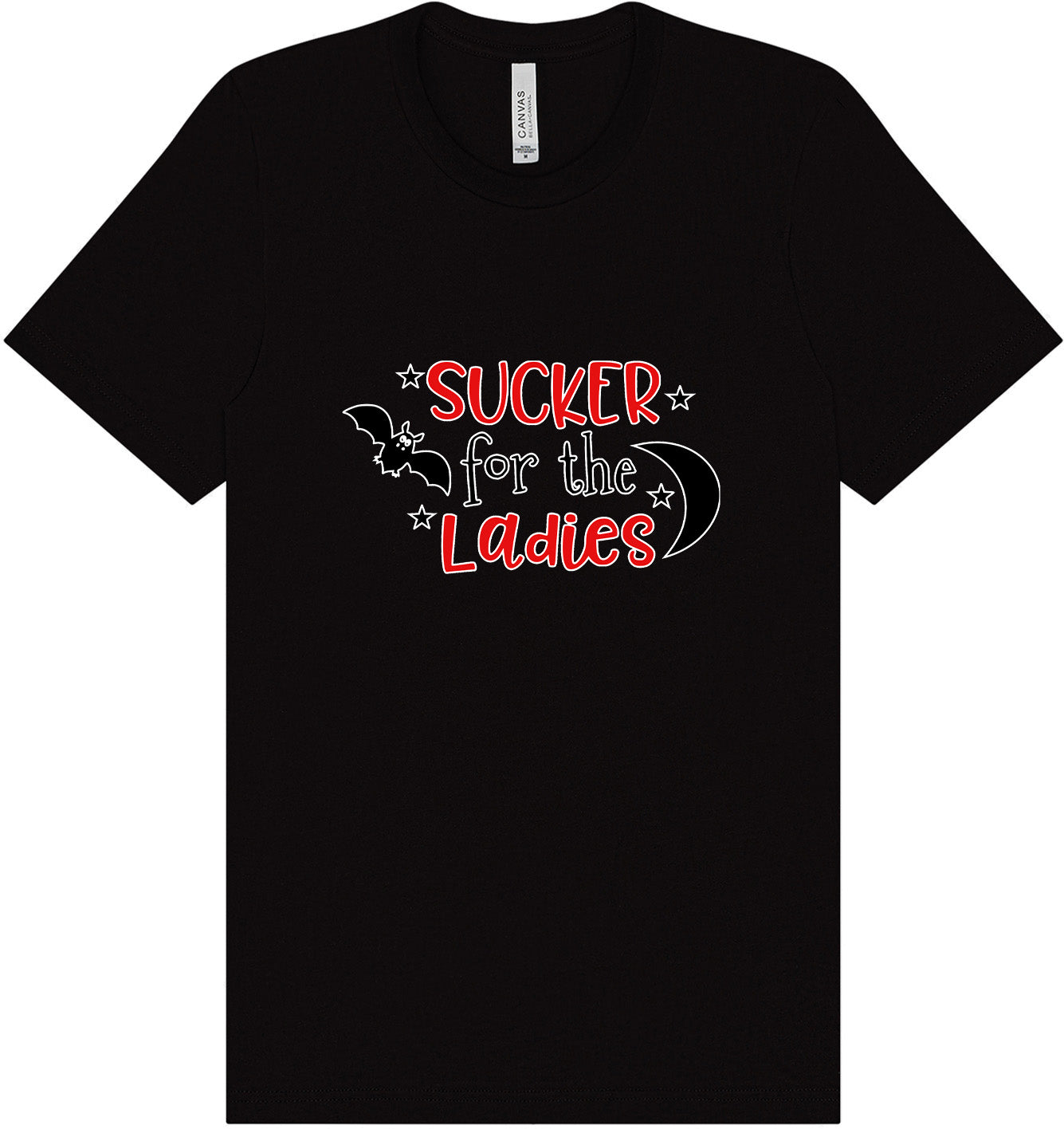 Sucker for the Ladies Adult Bella Canvas Shirt