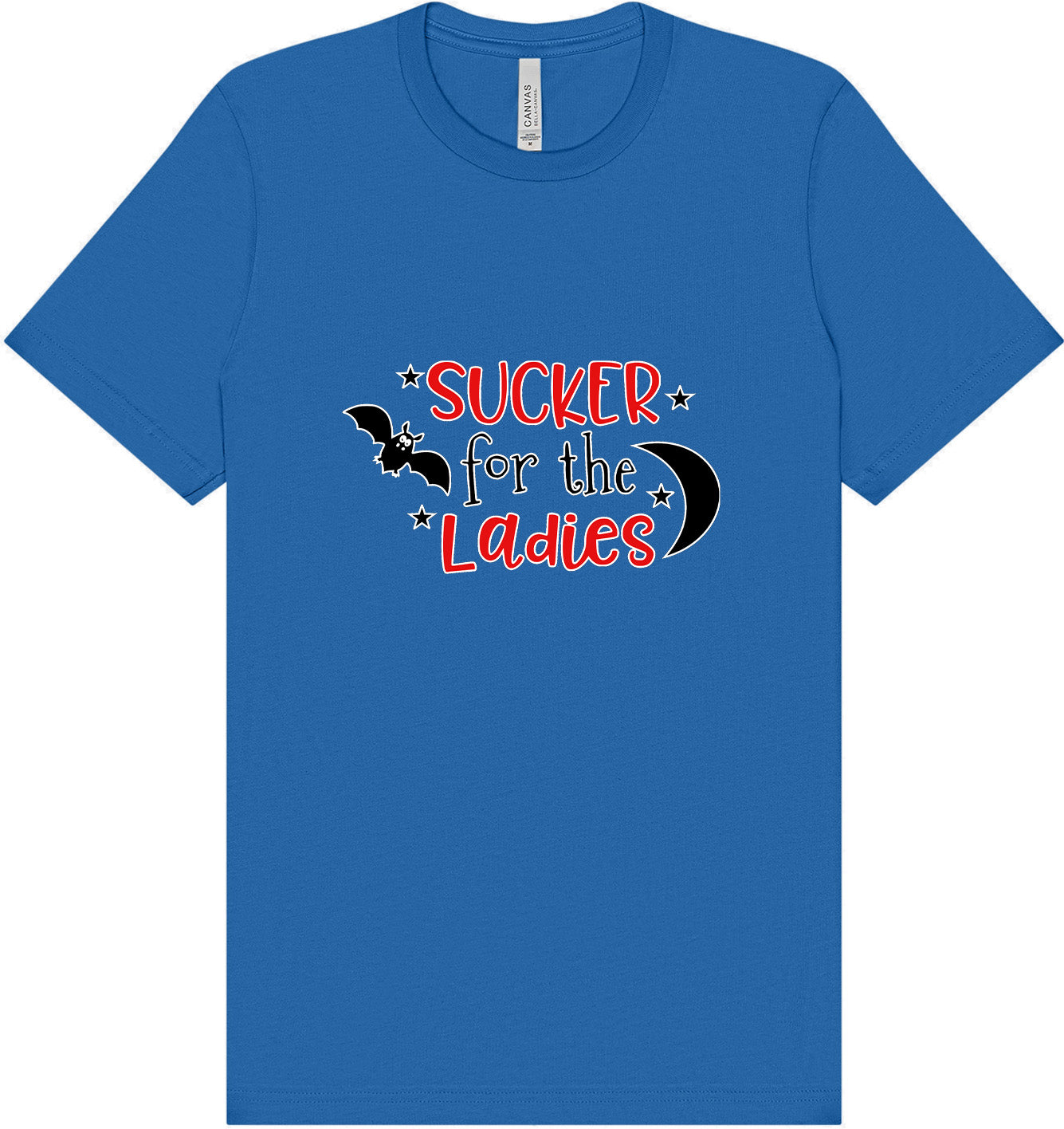 Sucker for the Ladies Adult Bella Canvas Shirt