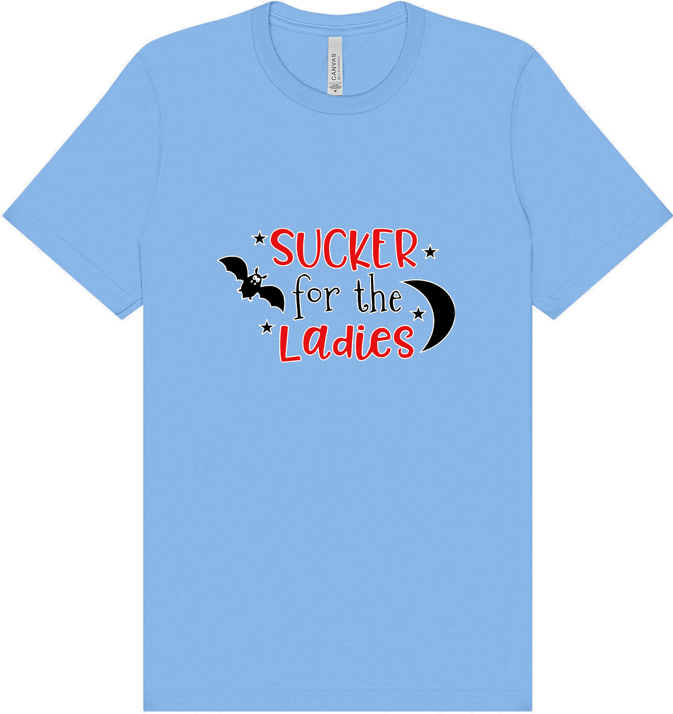 Sucker for the Ladies Adult Bella Canvas Shirt