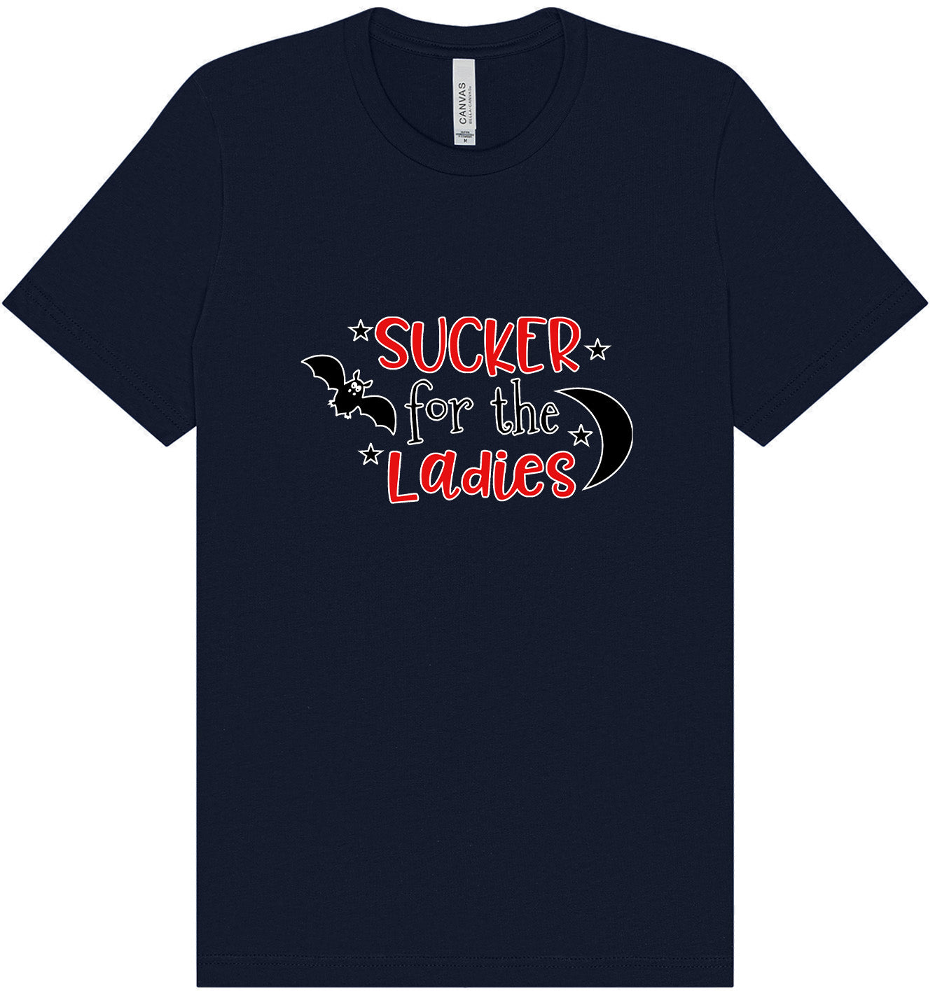 Sucker for the Ladies Adult Bella Canvas Shirt