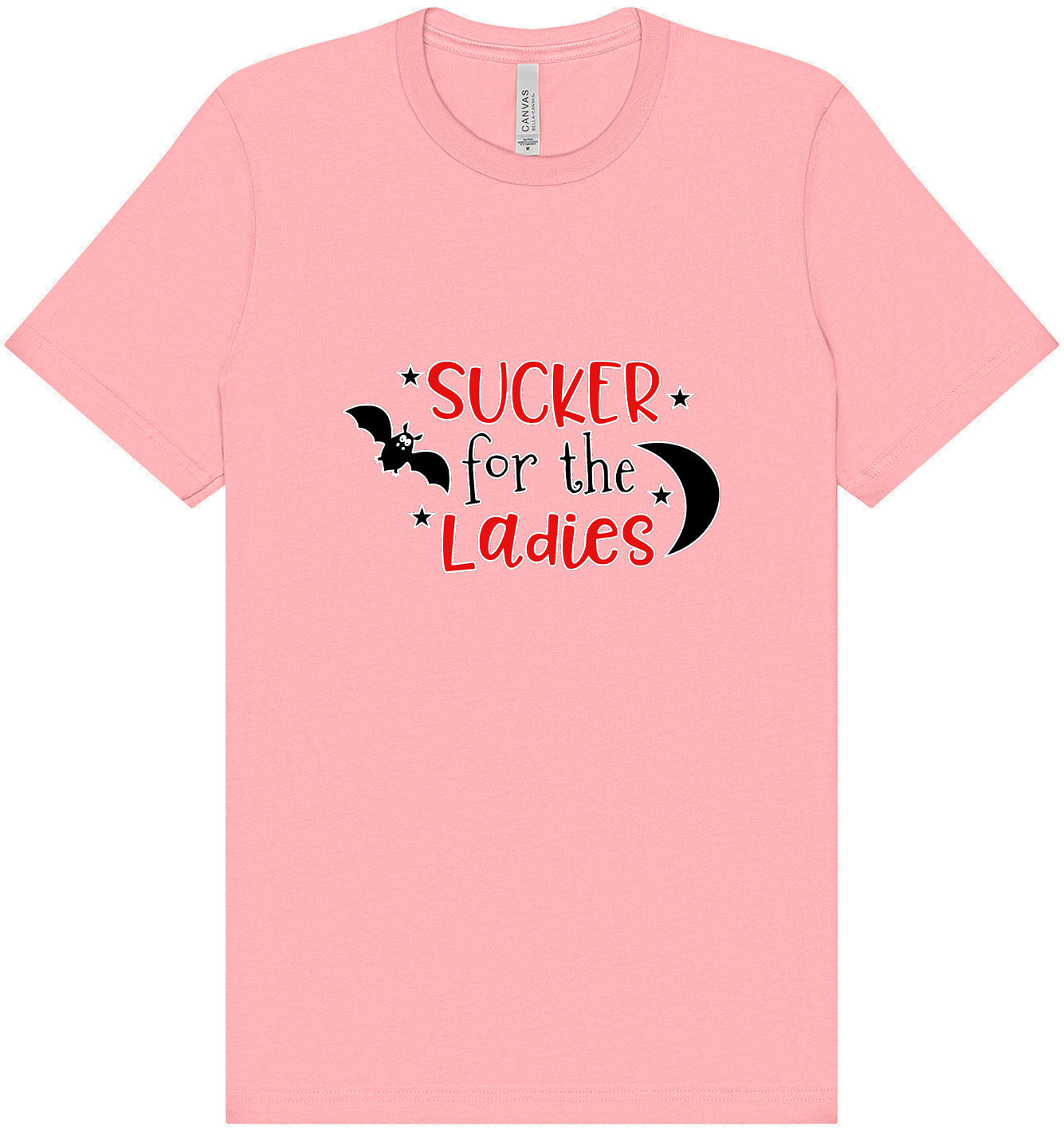Sucker for the Ladies Adult Bella Canvas Shirt