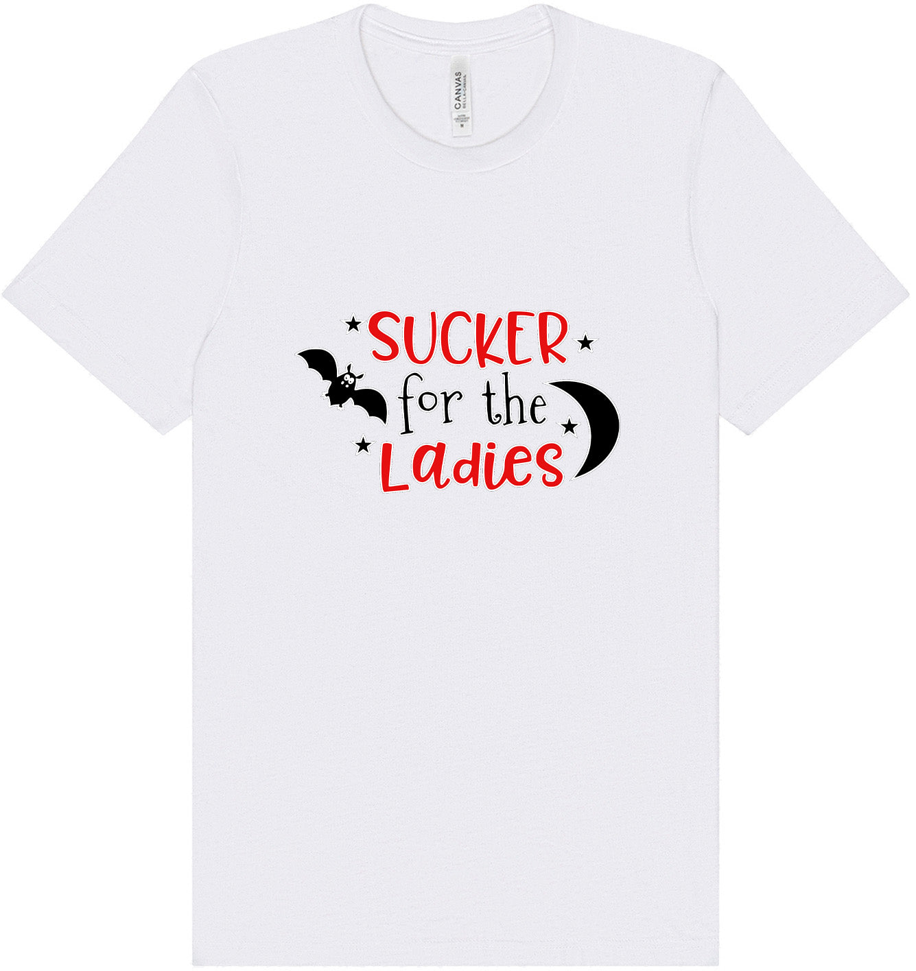 Sucker for the Ladies Adult Bella Canvas Shirt