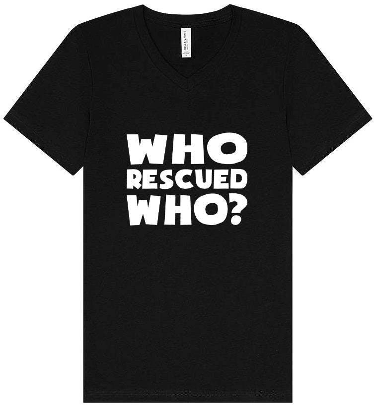Who Rescued Who? Unisex V-Neck Shirt