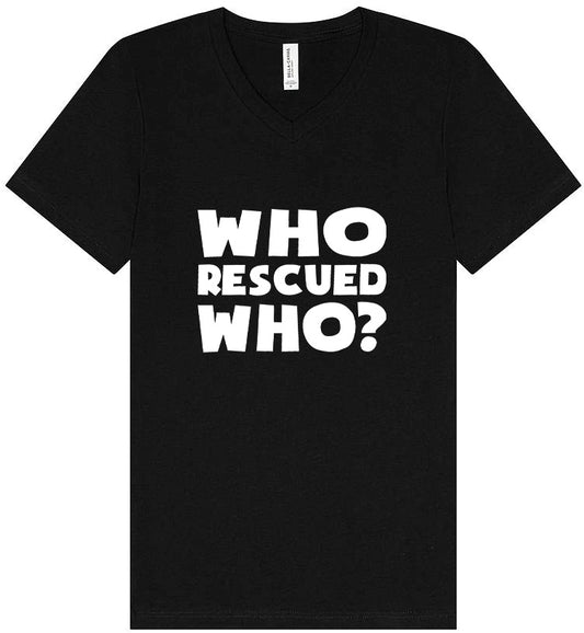 Who Rescued Who? Unisex V-Neck Shirt
