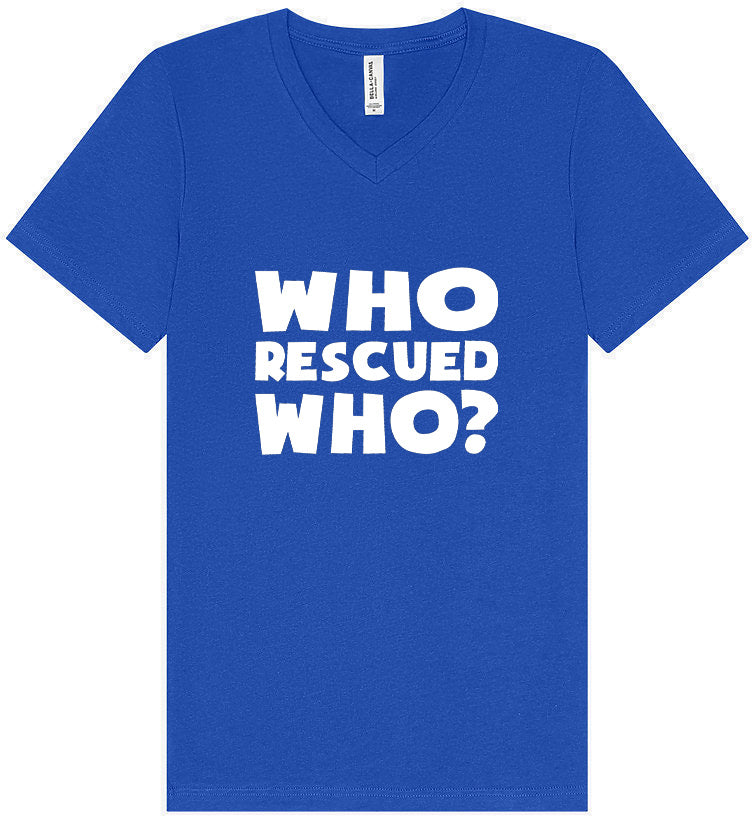 Who Rescued Who? Unisex V-Neck Shirt