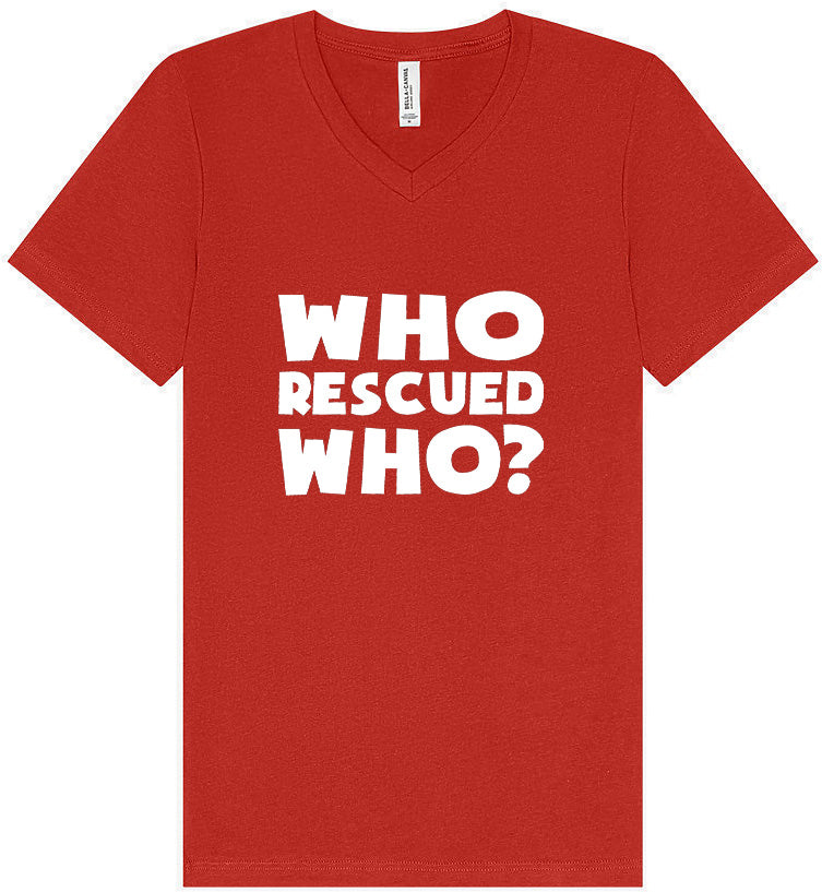 Who Rescued Who? Unisex V-Neck Shirt