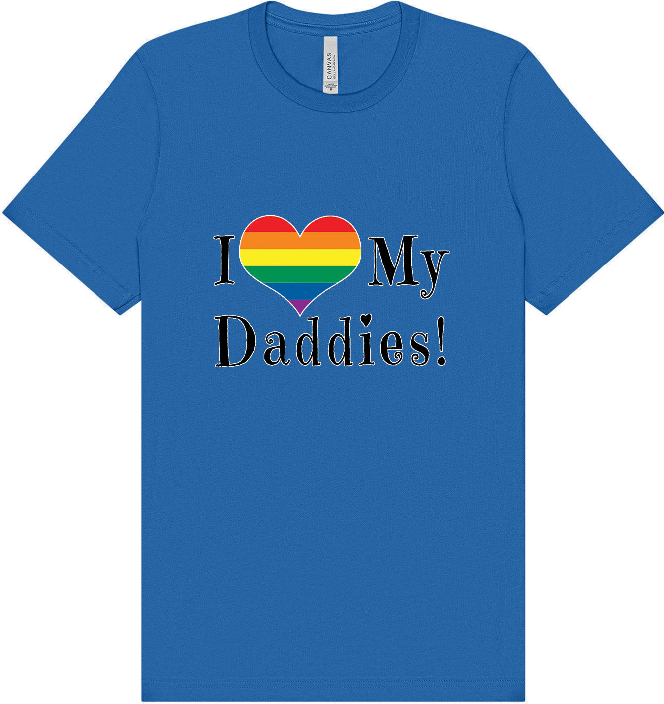 I Love My Daddies Adult Bella Canvas Shirt