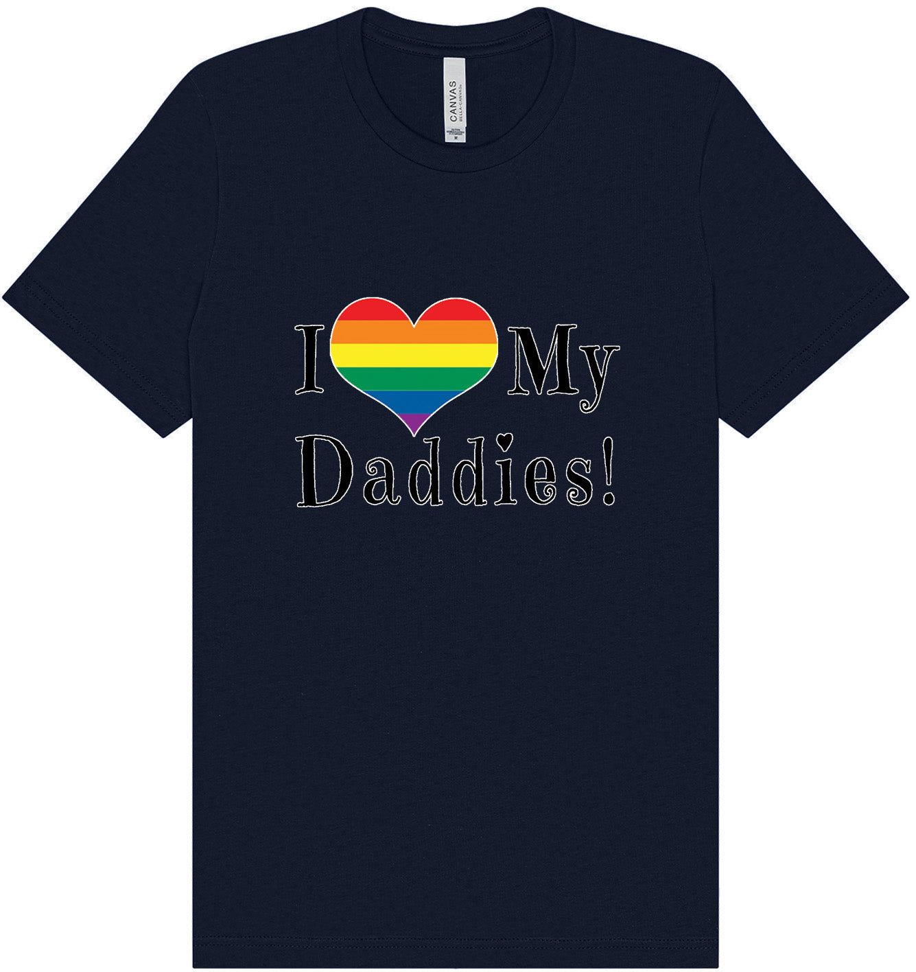 I Love My Daddies Adult Bella Canvas Shirt