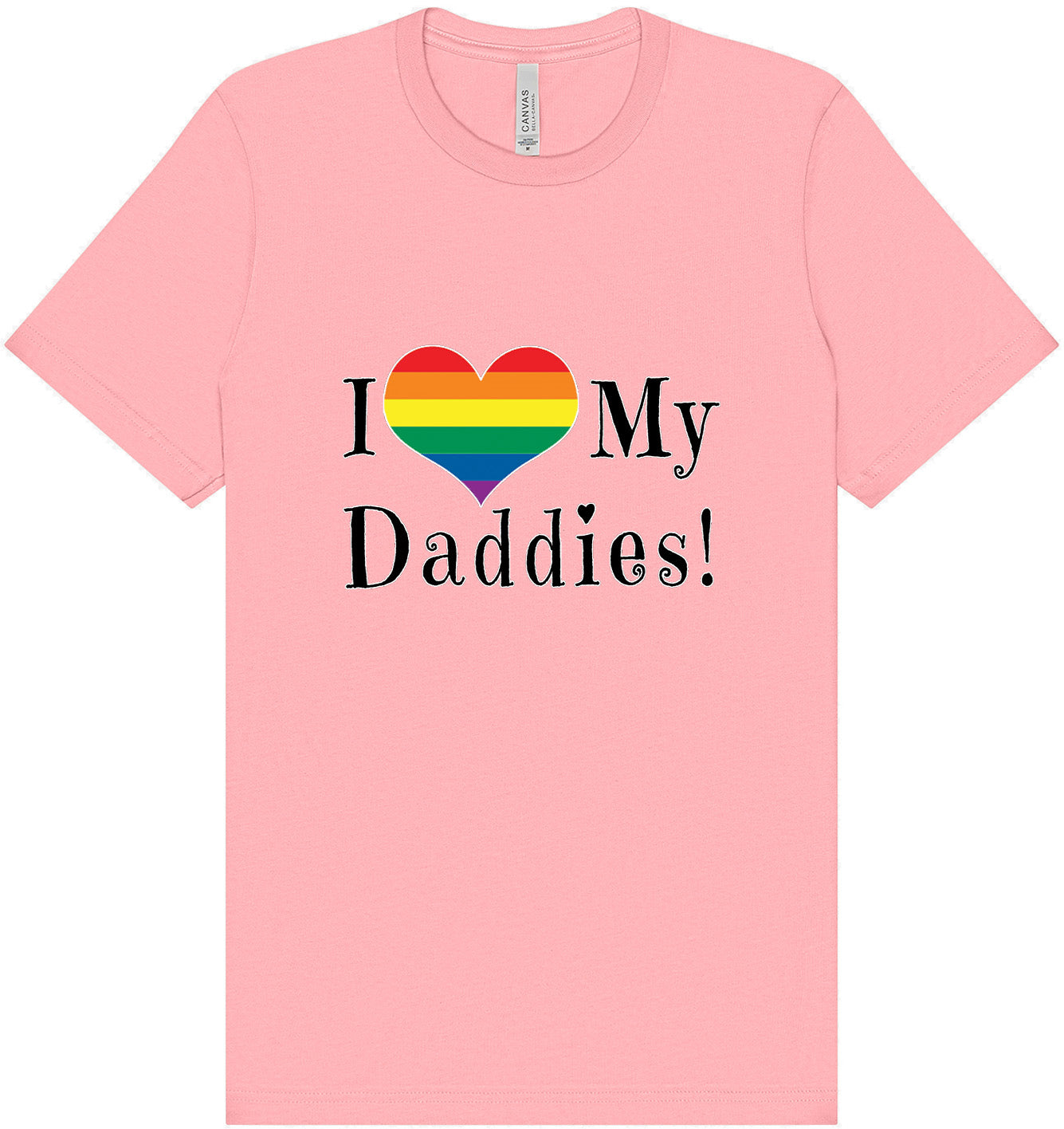I Love My Daddies Adult Bella Canvas Shirt