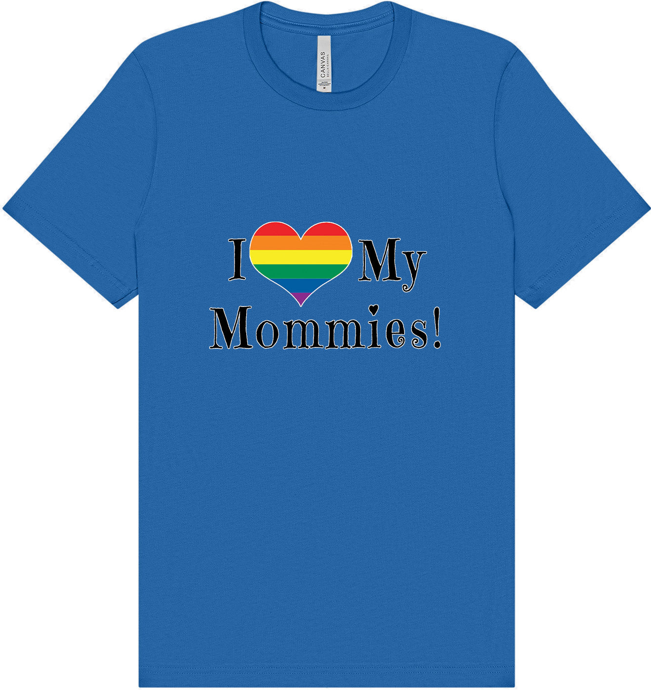 I Love My Mommies Adult Bella Canvas Shirt