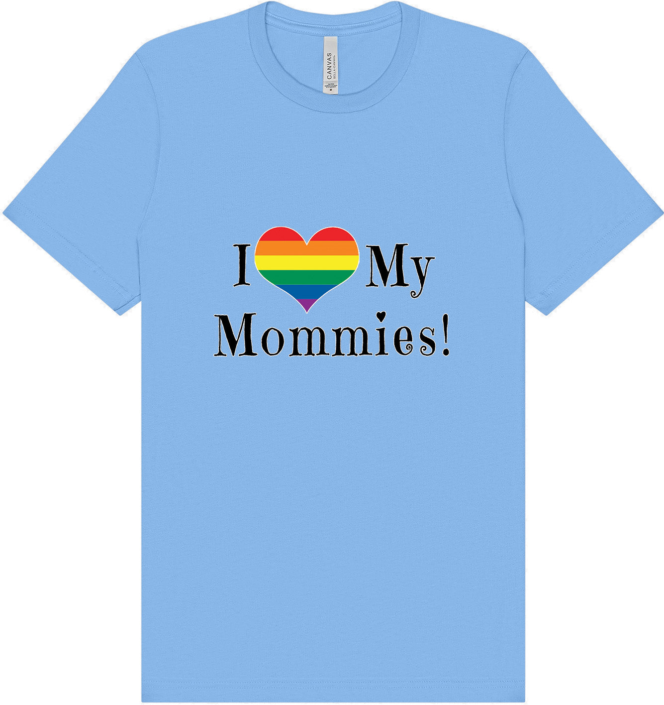 I Love My Mommies Adult Bella Canvas Shirt