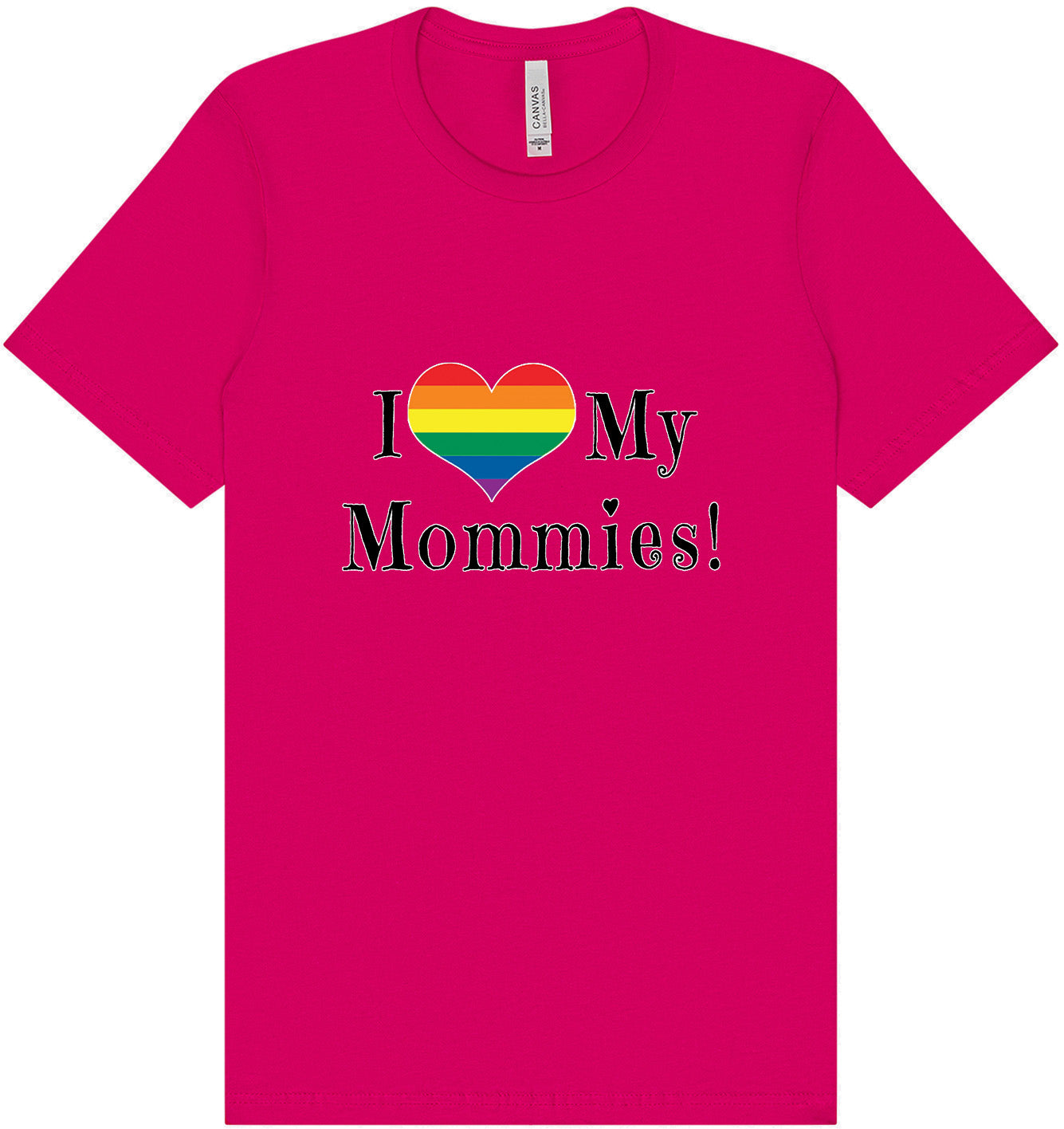 I Love My Mommies Adult Bella Canvas Shirt