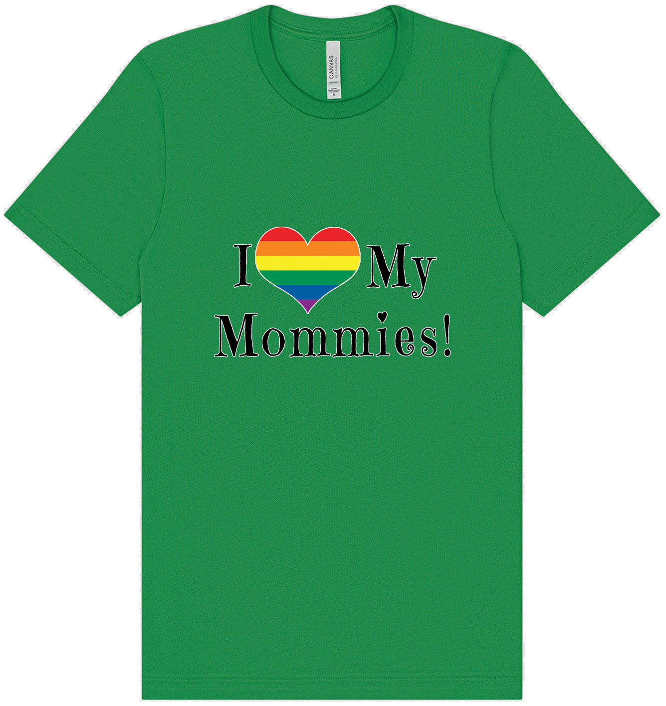 I Love My Mommies Adult Bella Canvas Shirt