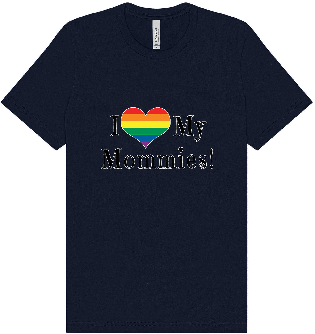 I Love My Mommies Adult Bella Canvas Shirt